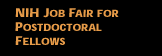 Link to: NIH Job Fair for Postdoctoral Fellows
