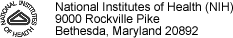 National Institutes of Health (NIH) 900 Rockville Pike Bethesda, Maryland  20892